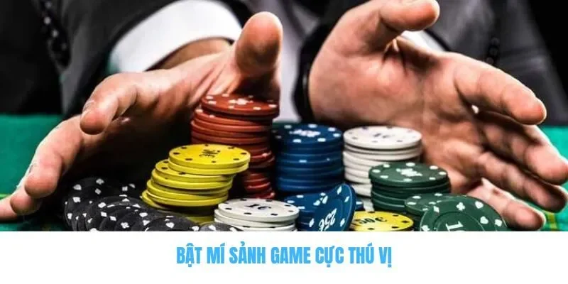 Bật mí sảnh game cực thú vị